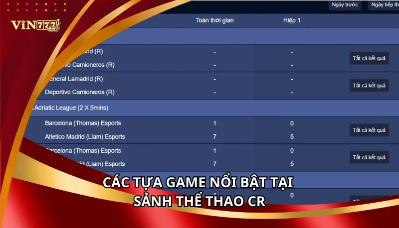 Thể Thao CR Vin777 - Kèo Chuẩn Từng Giây, Bùng Nổ Đam Mê 6 Các tựa game nổi bật tại sảnh thể thao CR