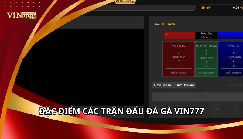 Đặc điểm các trận đấu Đá Gà Vin777