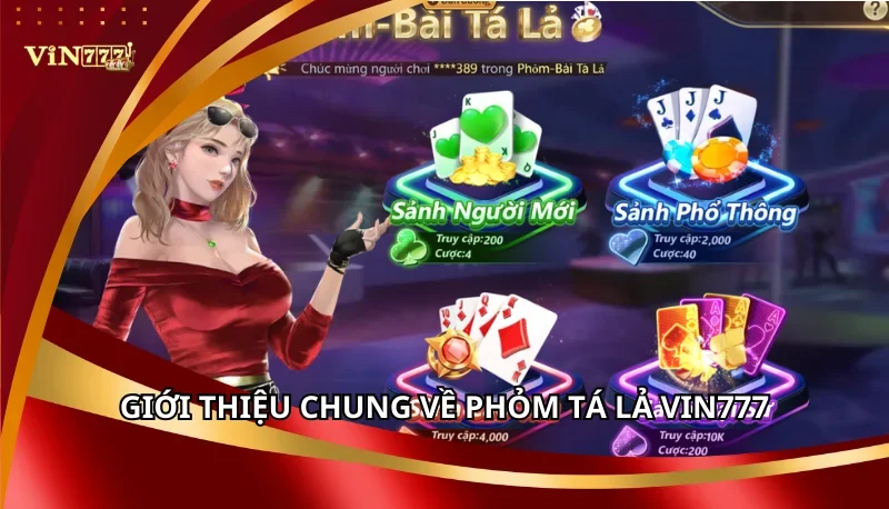 Phỏm Tá Lả Vin777 - Sảnh Game Đấu Trí, Vinh Danh Cao Thủ 5 Giới thiệu chung về Phỏm Tá Lả Vin777