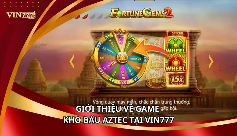 Fortune Gem 2 Tại Vin777 | Đăng Ký Nhận Vòng Quay Miễn Phí 5 Giới thiệu tổng quan về Fortune Gem 2 trên Vin777
