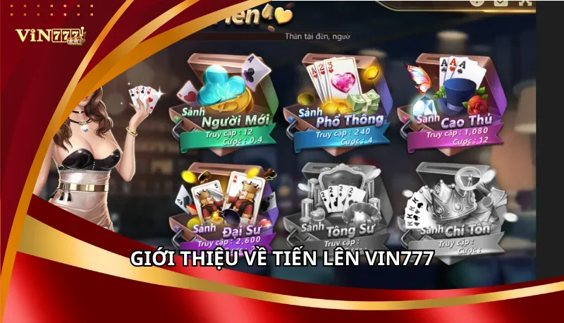 Tiến Lên Vin777 - Game Bài 3D | Chơi Mượt, Thưởng Lớn 2025 5 Giới thiệu về Tiến Lên Vin777