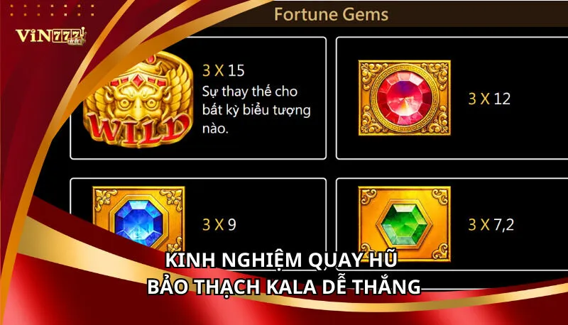 Bảo Thạch Kala Vin777 - Săn Đá Quý Huyền Thoại Jackpot 7 Kinh nghiệm quay hũ Bảo thạch Kala dễ thắng