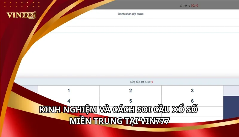 Xổ số miền Trung Vin777: Các Hình Thức Chơi Và Kinh Nghiệm A-Z 7 Kinh nghiệm và cách soi cầu xổ số miền Trung tại Vin777