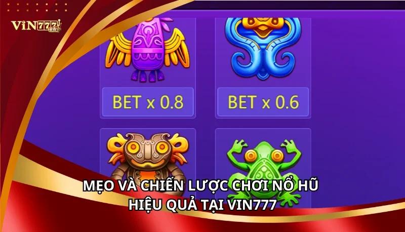 Mẹo và chiến lược chơi nổ hũ hiệu quả tại Vin777