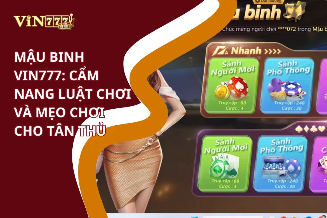 Mậu Binh Vin777 - Đấu Trí Đỉnh Cao, Săn Thưởng Cực Lớn 3 Cẩm nang luật chơi mậu binh Vin777