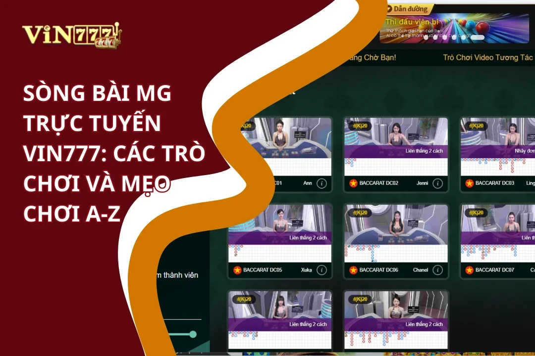 Sòng Bài MG Trực Tuyến Vin777: Các Trò Chơi Và Mẹo Chơi 4 Sòng bài MG trực tuyến: Các trò chơi Vin777