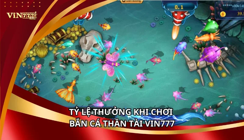 Chơi Bắn Cá Thần Tài Vin777 | Đồ Họa 3D, Jackpot x1000 6 Tỷ lệ thưởng khi chơi Bắn Cá Thần Tài Vin777