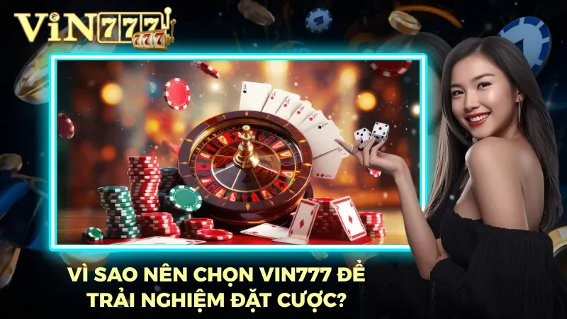 Những lợi ích khi chọn nhà cái Vin777 để tham gia cá cược Những lợi ích khi chọn nhà cái Vin777 để tham gia cá cược